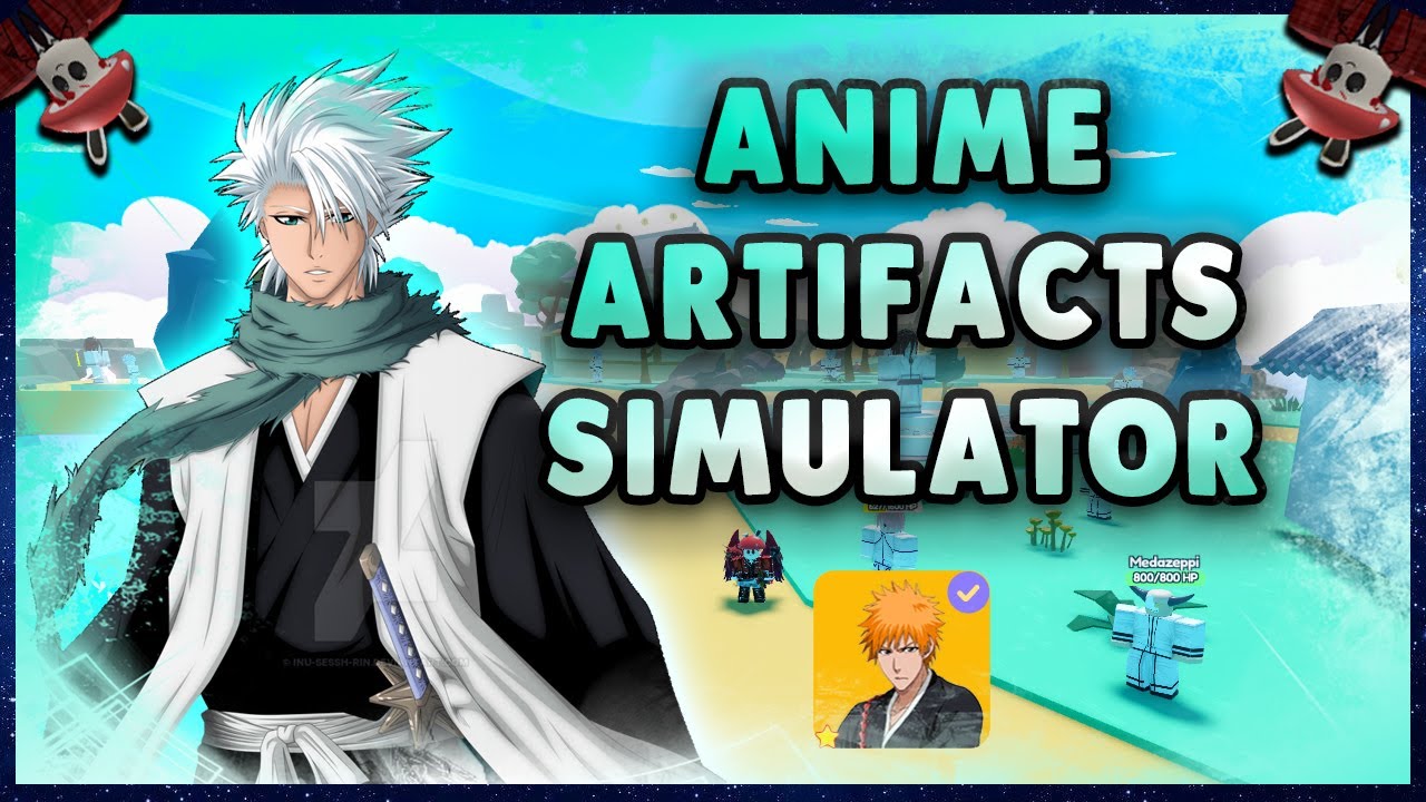 Artifacts Anime Simulator Script {2023} A Video Game!