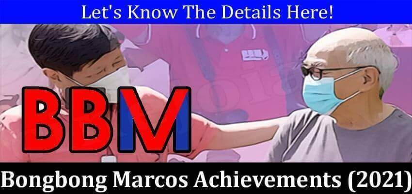 Bongbong Marcos Achievements (2022) Some Facts!