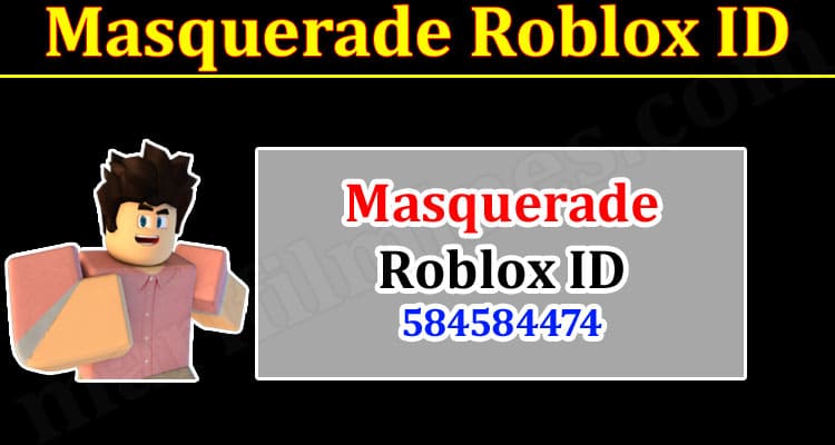 Masquerade Roblox ID (June 2023) Read The Latest Updates!