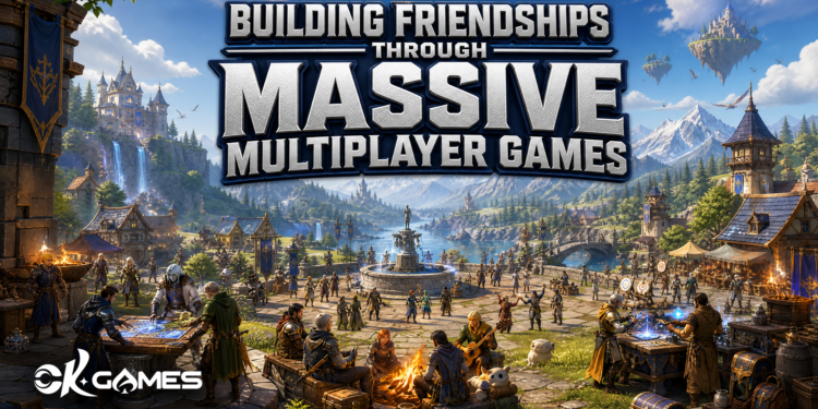 Building Friendships Through Massive Multiplayer Games