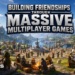 Building Friendships Through Massive Multiplayer Games
